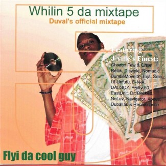 Whilin 5 Da Mixtape: The Official Mixtape of Jacksonville FL